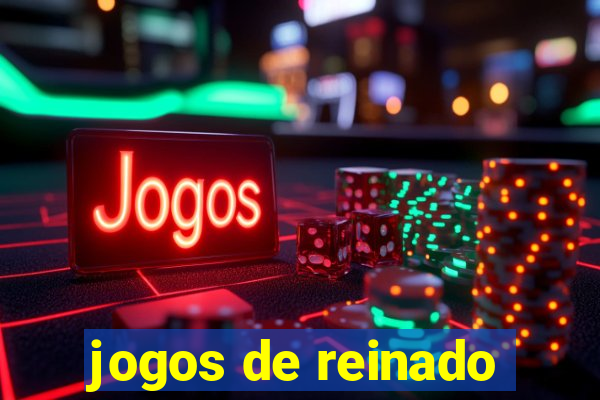 jogos de reinado